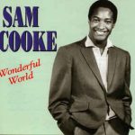 涙のBossリクエスト曲 Vol.65 は『Wonderful World』by Sam Cooke