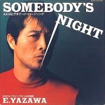 涙のBossリクエスト曲 Vol.63 は『Somebody’s Night』by 矢沢永吉